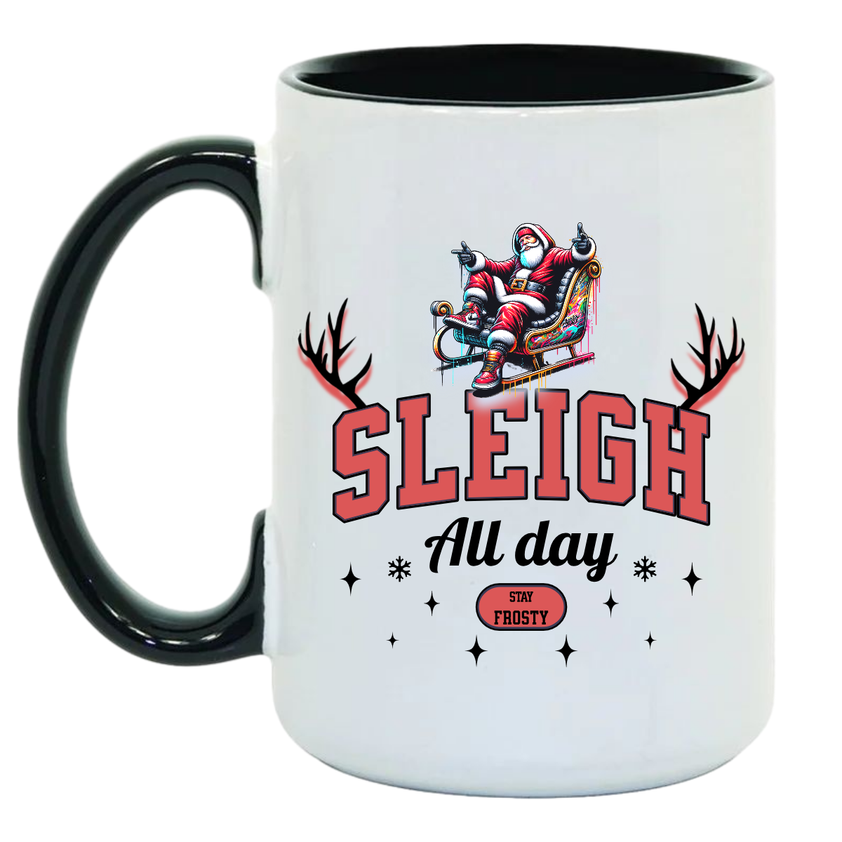 Sleigh All Day Christmas Mug - Funny Holiday Coffee Mug