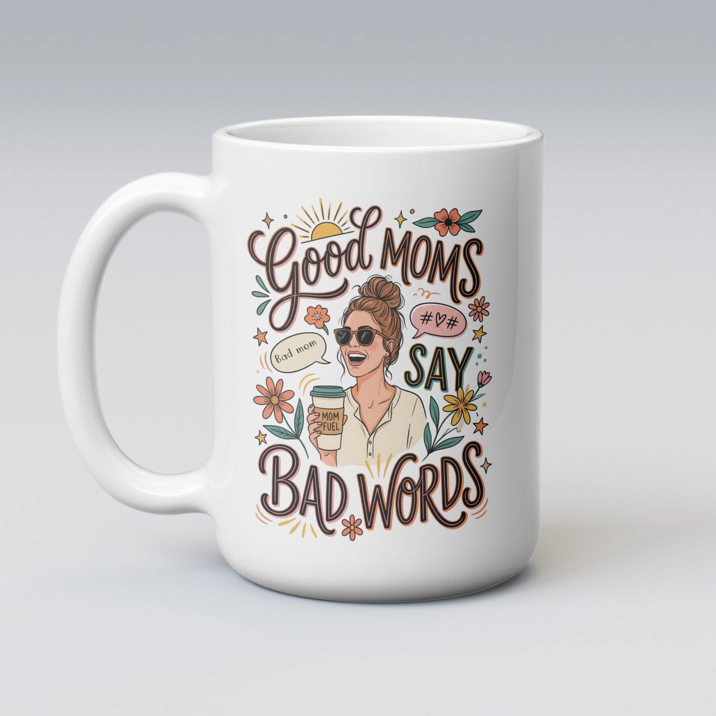 Good Moms Say Bad Words Mug